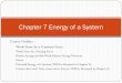 Chapter 7 Energy of a Systemunitenphyf115.weebly.com/.../74480909/chapter_7_phyf115.pdf7.5 Kinetic Energy One possible result of work acting as an influence on a system is that the