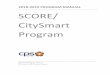 SCORE®/CitySmart® Program 2016 – 2017 Program Manual...financial benefits of investing in energy efficiency and developing a plan to make energy efficiency improvements. Customers
