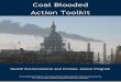 Coal Blooded Action Toolkit - NAACP · The Coal Blooded Action Toolkit was created based on the initiative and information of the Coal Blooded ... Michael K. Dorsey, and Dina Kruger