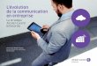 L’évolution de la communication en entreprise · 2016-12-15 · L’évolution de la communication en entreprise Le pourquoi de la stratégie Alcatel-Lucent Enterprise En quoi
