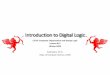 Introduction to Digital Logic - ucsb-cs64.github.io · Introduction to Digital Logic CS 64: Computer Organization and Design Logic. Lecture #11. Winter 2020. Ziad Matni, Ph.D. Dept
