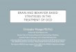 Brain and Behavior Based Strategies in the Treatment of OCD · •Psychotherapy for OCD: Symptom evocation and ritual prevention (ERP) •Pharmacological treatment of OCD: serotonin