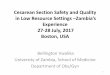 Experience 27-28 July, 2017 Boston, USA - Fistula Care · Cesarean Section Safety and Quality in Low Resource Settings –Zambia’s Experience 27-28 July, 2017 Boston, USA Bellington
