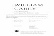 PLEASE NOTE! and click on Locations. WILLIAM …William Carey 5 Six-year-old William Carey and his two sisters were excited. Father had a new job, and they were going to move! From