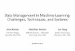 Data Management in Machine Learning: Challenges ...cseweb.ucsd.edu/~arunkk/downloads/KBYSIGMOD17Tutorial.pdfData Management in Machine Learning: Challenges, Techniques, and Systems