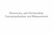 Democracy and Dictatorship: Conceptualization and …mattgolder.com/files/teaching/chapter5_white.pdfAn alternative measure of democracy comes from Polity IV (Marshall, Gurr, and Jaggers