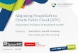 Migrating PeopleSoft to Oracle Public Cloud (OPC) · PeopleSoft FSCM, HCM, ESA PeopleTools Development and System Administration PeopleSoft Test Framework Oracle Cloud ERP and HCM