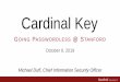 Cardinal Key - Cardinal Key - 09...VPN Connections with Username + Password + Two-Step Connected. VPN Connections with a Cardinal Key 1 Connected. Logged In Web Logins with Username