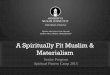 A Spiritually Fit Muslim & Materialism...A Spiritually Fit Muslim & Materialism Senior Program Spiritual Fitness Camp 2015 . What makes someone “rich”? ... luxurious lifestyle