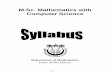 M.Sc. Mathematics with Computer Science...Inder K. Rana, An Introduction to measure and integration, Narosa Publishing House, Delhi, (1997) 4. D.Somasundaran A Second Course in Mathematical