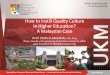 How to Instill Quality Culture in Higher Education? A ... · How to Instill Quality Culture in Higher Education? A Malaysian Case Prof. Shahrir Abdullah, PhD, PEng Dean, Faculty of