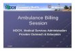 Ambulance Billing Session · 2016-02-26 · Ex: Returning money (Take backs) Do not use unnecessary comments If billing electronically and comments are needed, make sure billing agent