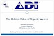 The Hidden Value of Organic Wastes - Renewables SA · PDF file Outline Anaerobic ... Organic Food Sources. Organic Food Sources. Organic Food Sources Waste Organic Material = Renewable