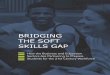 BRIDGING THE SOFT SKILLS GAP - U.S. Chamber of Commerce … · 2019-12-22 · foundational “soft skills.” While technical skills are often industry-specific, soft skills such