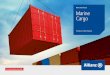 Allianz Insurance plc Marine Cargo...imports goods from China, the cost of marine cargo insurance is likely to be included ... our sister company, Allianz Global Corporate & Speciality