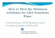 How to Meet the Minimum Attributes for ADA Transition Plans · • Complete a self-evaluation • Development of a Transition Plan 4. Transition Plan Minimum Attributes • Identify/list