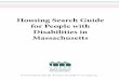 Housing Search Guide for People with Disabilities in ... · for People with Disabilities in Massachusetts 18 Tremont Street, ... Ensuring the unit meets your needs ... 3. LISTING