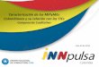 Caracterización de las MIPyMEs Colombianas y su relación ... · TIC y Bancoldex – FMI se contrató un estudio que permita dar continuidad al seguimiento, control y medición del