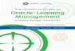 The Unofficial Guide to Oracle Learning Managementcdn.synergycode.com/assets/Preview of Unoffical Oracle Learning... · Catalog – The Oracle Learning Management Catalog is a nested,