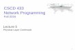 CSCD 433 Network Programming - EWUpenguin.ewu.edu/cscd433/CourseNotes/CSCD433-Lecture5-2016-2017.pdf · Bit Rate = 2 X Bandwidth X log2 L L = number of signal levels Signal samples
