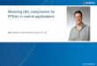 Modeling HDL components for FPGAs in control applications · Modeling HDL components for FPGAs in control applications Mark Corless, Principal Application Engineer, Novi MI. 2 High