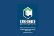 Williston Basin Petroleum Conference Growing Creedence ... · Growing Creedence Energy Services. Culture: referrals • Referrals are 5x more effective than all other sources of hiring
