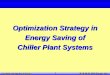 Optimization Strategy in Energy Saving of Chiller Plant Systems · 2008-11-19 · Confidential & ProProprietaryprietary 3 益美科技EPS Group, Inc. What is EPSS • EPSS is a patented