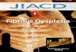 Fibrous Dysplasia - JIACD · PDF file FD. The monostotic form of fibrous dysplasia is the most common, comprising 70% of cases. A typical monostotic lesion, usually presented unilateral,