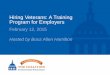 Hiring Veterans: A Training Program for Employersthecgp.org/images/Hiring-Veterans-FULL-Slides.pdfHiring Veterans: A Training Program for Employers February 12, 2015 Hosted by Booz