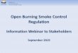 Open Burning Smoke Control Regulation · Introduction Environmental Management Act (EMA) Open Burning Smoke Control Regulation (OBSCR) was first enacted in 1993. New OBSCR comes into