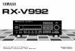 RX-V992(E)-1 - Yamaha Corporation · 2019-01-26 · rx-v992 natural sound av receiver récepteur audiovisuel “son naturel” owner’s manual mode d’emploi digital/ pro logic