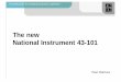 The new National Instrument 43-101crirsco.com/news_items/7_new_NI 43-101.pdfNI 43-101 Background A community for leading industry expertise Canadian Securities Law National Instrument