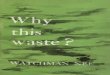 Why This Waste? · WHY THIS WASTE? (A chapter from The Normal Christian Life) WATCHMAN NEE CHRISTIAN LITERATURE CRUSADE Fort Washington, Pennsylvania 19034