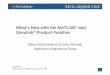 What’s New with the MATLAB and Simulink Product Families · Video Processing MATLAB Improved support for AVI files New support for MPEG, MPEG-2, MPEG-4, WMV, and other codecs NOTE: