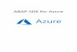 ABAP SDK for Azure · 2019-02-11 · 19 Configure Azure Event Hub The Azure Event Hub is a Big Data streaming platform and event ingestion service, capable of receiving and processing