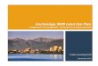 Anchorage 2040 Land Use Plan · 2019-03-02 · Anchorage 2040 Land Use Plan iii Acknowledgements . Thank you to all the individuals and organizations who have participated in creating