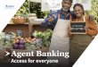Agent Banking - BPC · BPC Banking Technologies Agent Banking is aimed to support agent and microfinance banking services for unbanked and underserved communities, by offering financial