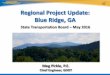 Regional Project Update: Blue Ridge, GA...Southern Segment: SR 5 from SR 2/Blue Ridge to Spring Hill Circle • Widening/Reconstruction of SR 5 from Blue Ridge to south of McCaysville