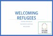 WELCOMING Henry Gordon REFUGEES Sacramento Local Group ... · Henry Gordon. Our refugee population - Sacramento ... Afghanistan, Iraq and the former Soviet Union. Many of them arrived