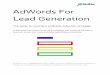 AdWords For Lead Generation - bizible.com · AdWords For Lead Generation The guide to running a profitable Adwords campaign In this guide you’ll learn to set up a campaign that