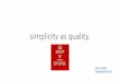 simplicity as quality. - ASQ Richmondasqrichmond.org/Simplicity as Quality.pdf · •Cascading Metrics - linked scorecard of CTQ metrics at all levels ... •Accountable Executives