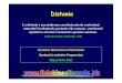 Distonia - FisiokinesiterapiaGeneralized-Segmental + Parkinsonism DYT4 Dysphonia AD -- ---DYT5 Dopa Responsive AD 14q22.1-2 GTP cyclohydrolase1 Dystonia-Parkinsonism AR 11p15.5 Tyrosin-Hydroxilase