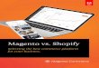 Magento vs. Shopify 2019-10-04¢  Shopify powers 10 of the Internet Retailer Top 500 companies ¢â‚¬¢ Shopify¢â‚¬â„¢s