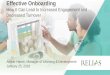 Effective Onboarding · 2018-02-04 · By The Numbers 4 % of new hires make the decision to stay or leave an organization within he first 6 months (HCI, 2012) 70 Formal onboarding