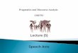 Lecture (5) Speech Acts · Speech Act Theory was developed from the basic belief that language is used to perform actions. (meaning and action are related to language) Speech acts