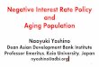 Naoyuki Yoshino - Bangko Sentral Ng Pilipinas · 2018-10-11 · Negative Interest Rate Policy and Aging Population Naoyuki Yoshino Dean Asian Development Bank Institute Professor