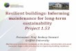 Resilient buildings: Informing maintenance for long-term ... · • Poor record of getting ‘as-built’info for maintenance purpose • Maintenance should be better considered in
