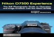 Nikon D7500 Experience - PREVIEW - · PDF file Nikon’s SnapBridge app, which will enable you to use your smart phone or tablet to . Nikon D7500 Experience 8 remotely autofocus and