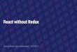 React without Redux - Mixmax · 2020-03-11 · History of front-end @ Mixmax 1. Speed, simplicity → MeteorJS 2. Microservices & server-side rendering → Backbone.js & Handlebars