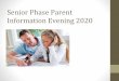 Senior Phase Parent Information Evening 2020€¦ · SCQF Level SQA Qualifications Assessment 7 Advanced Higher Exam + coursework Graded A - D 6 Higher Exam + coursework Graded A
